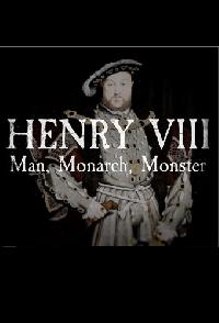 Henry VIII Man Monarch Monster